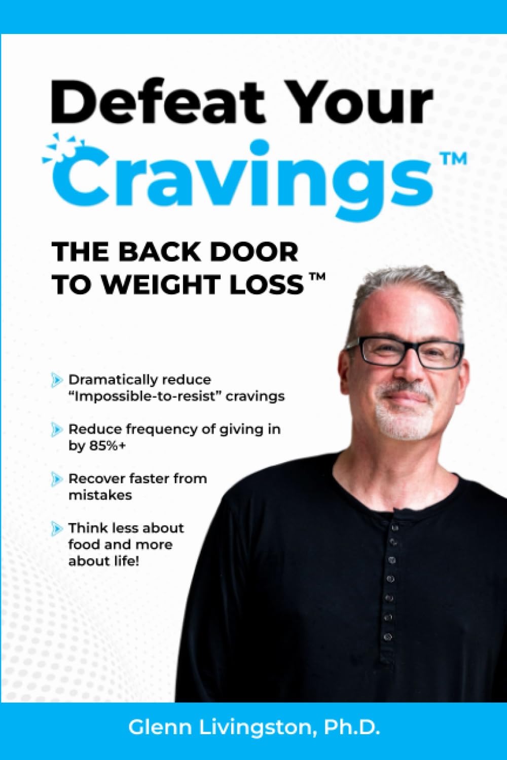 Defeat Your Cravings(tm): The Back Door to Weight Loss(tm) - 7873