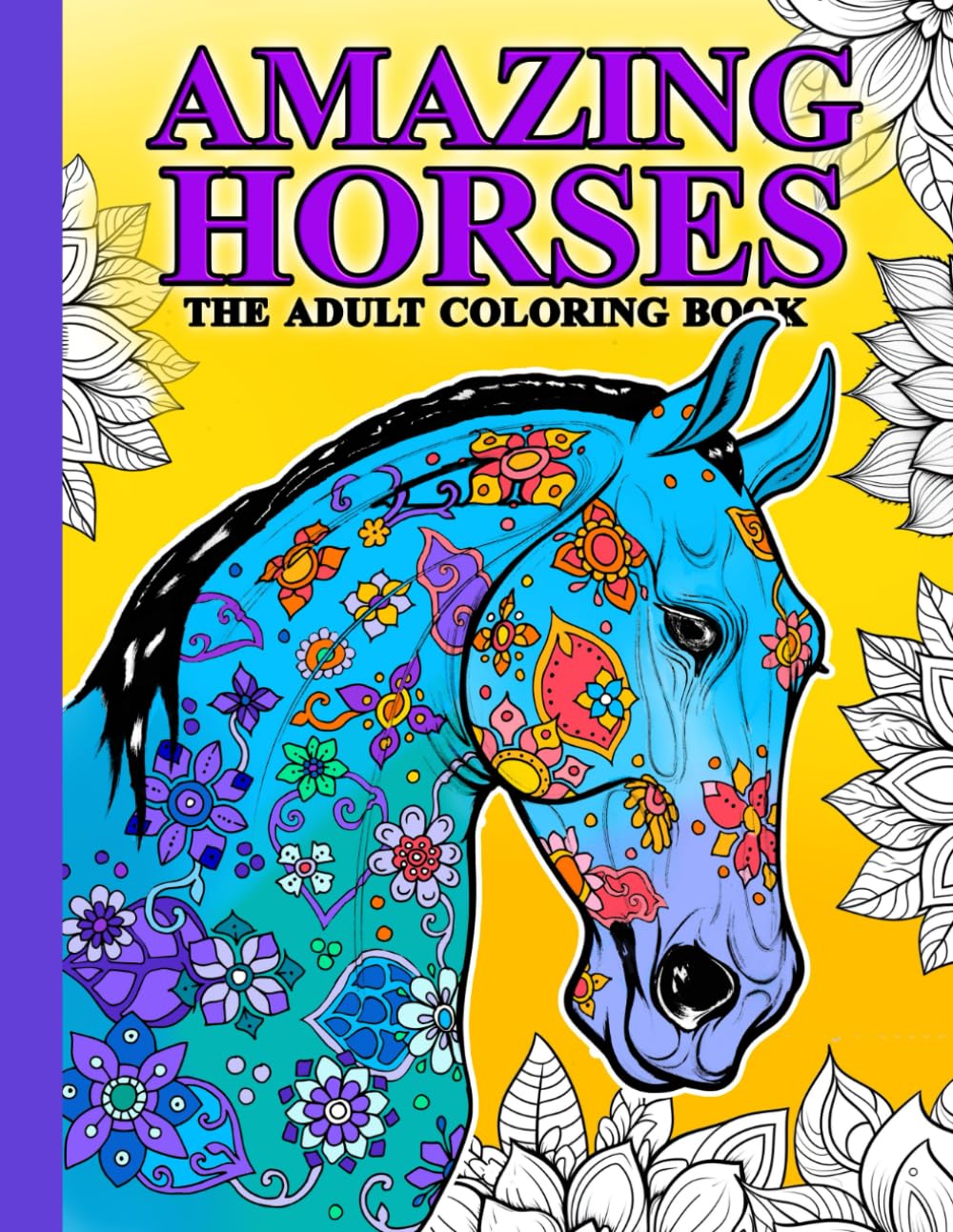 The Adult Coloring Book of Amazing Horses - 930