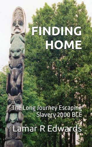Finding Home: The Long Journey Escaping Slavery 2000 BCE