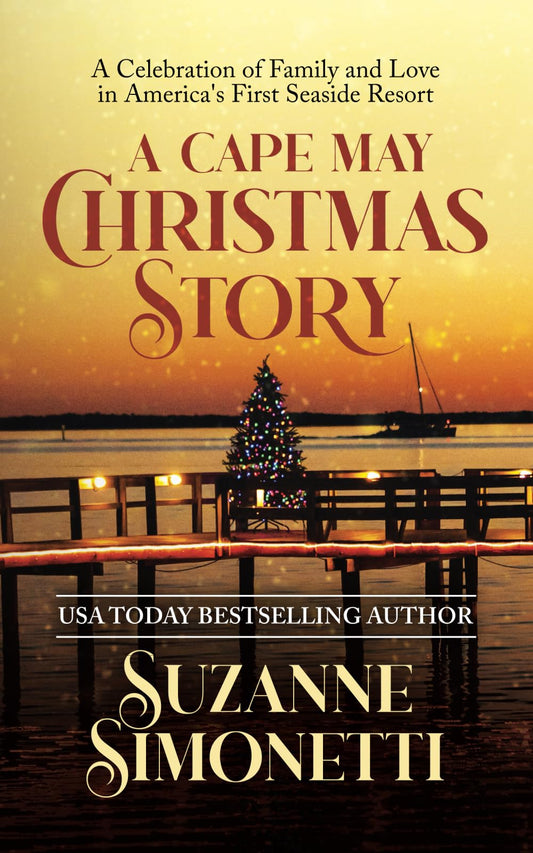 A Cape May Christmas Story: A Celebration of Family and Love in America's First Seaside Resort - 1695