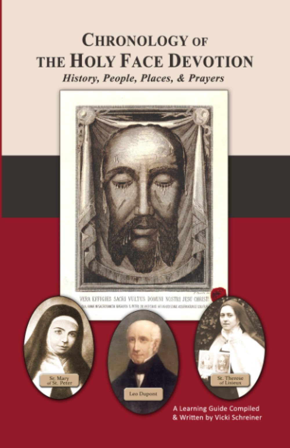 Chronology of the Holy Face Devotion: History, People, Places & Prayers