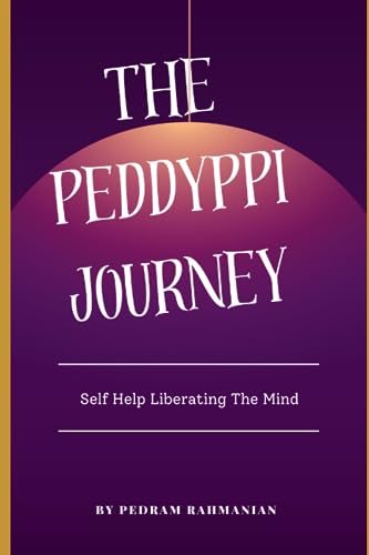 The Peddyppi Journey: Self Help Liberating The Mind - 9961
