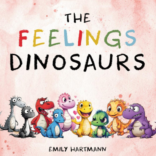 The Feelings Dinosaurs: Children's Book About Emotions and Feelings, Kids Preschool Ages 3 -5 (Emotional Regulation) - 2553