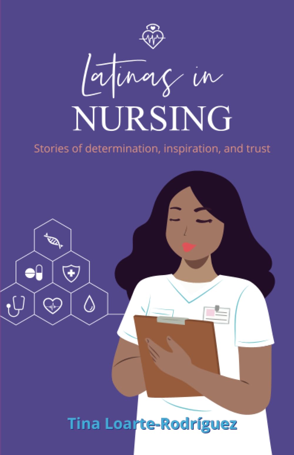 Latinas in Nursing: Stories of determination, inspiration, and trust - 7265