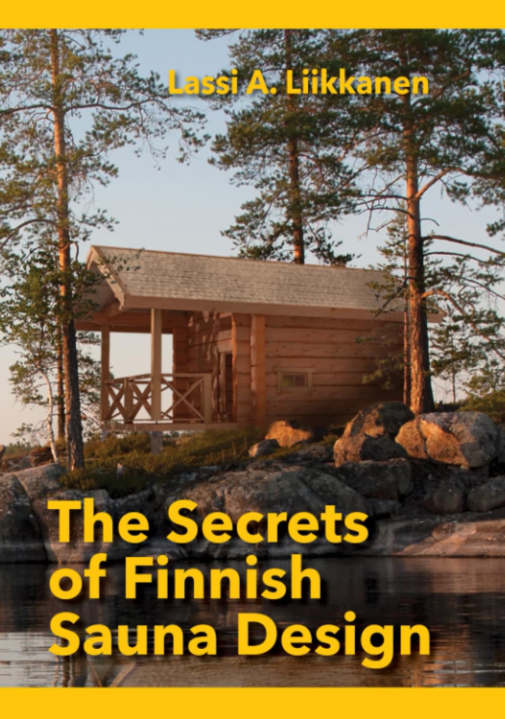 The Secrets of Finnish Sauna Design: A Handbook for Holistic Finnish Sauna Design - 3166