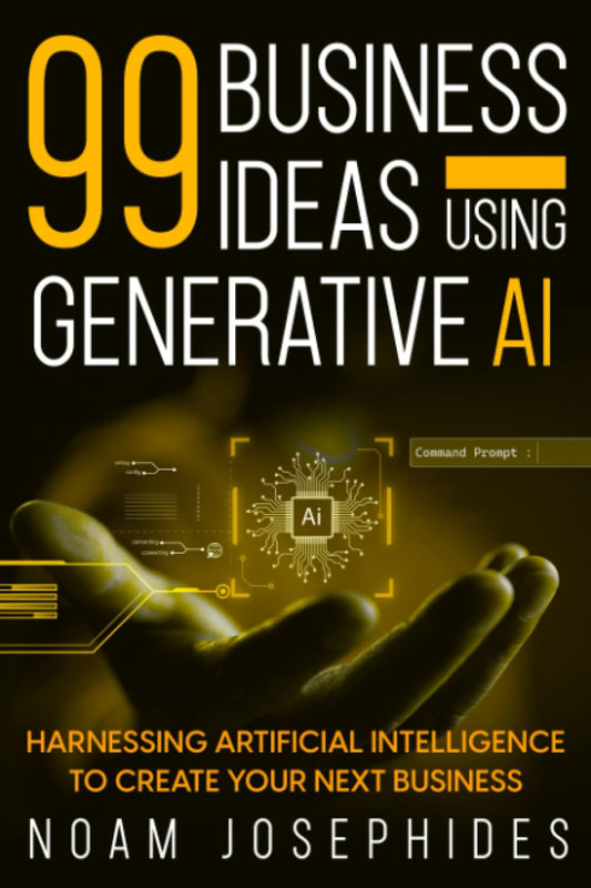 99 Business Ideas using Generative AI: Harnessing the Power of Artificial Intelligence for Your Next Business