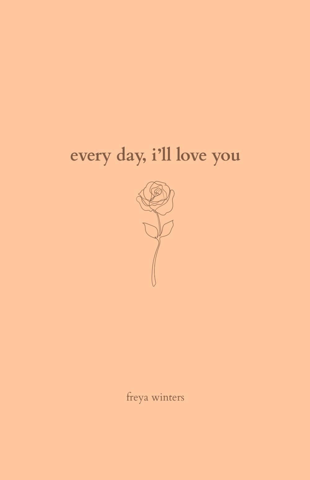 Every Day, I'll Love You: 180 Days Of Love - 6153