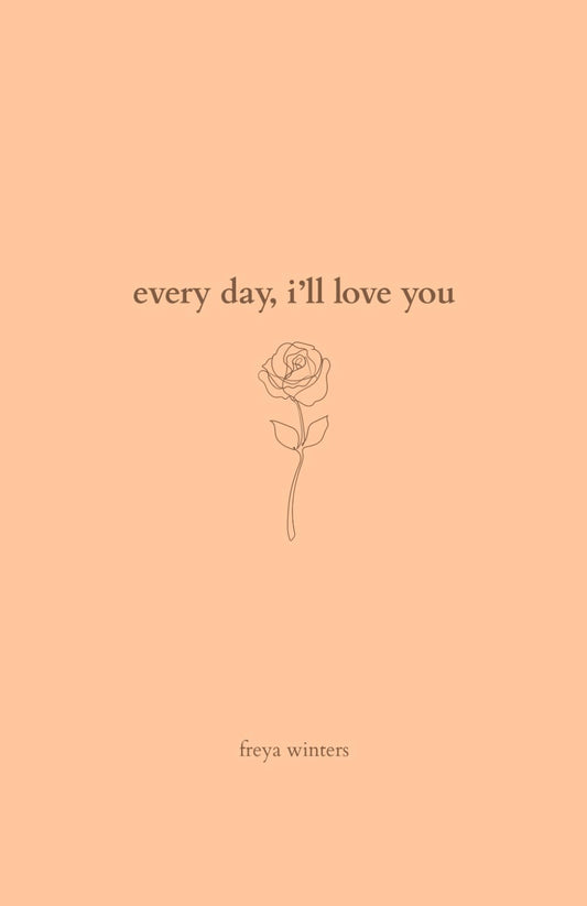 Every Day, I'll Love You: 180 Days Of Love - 6153