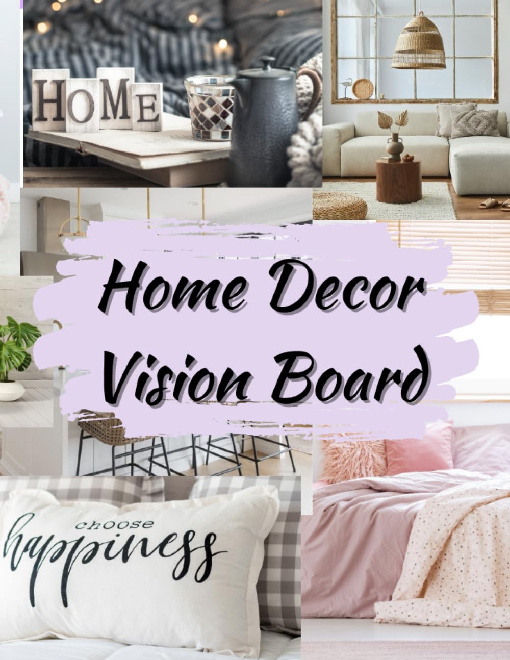 Home Decor Vision Board: Clip Art and Collage Book, With Fun Quotes, Dream Home Inspiration, A Tool To Visualize and Manifest Life Goals