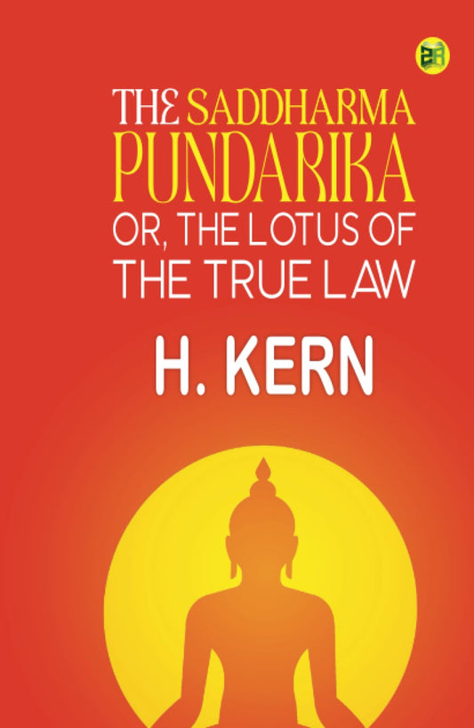 The Saddharma Pundarika Or, The Lotus of the True Law