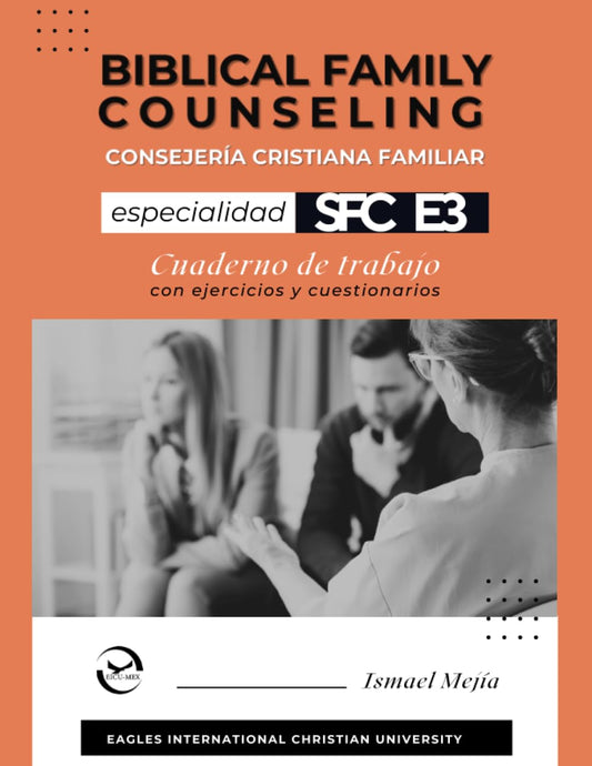 Consejería Cristiana Familia Especialidad 3 Cuaderno de Trabajo | Biblical Family Counseling Speciality Workbook (Spanish Edition) - 9753