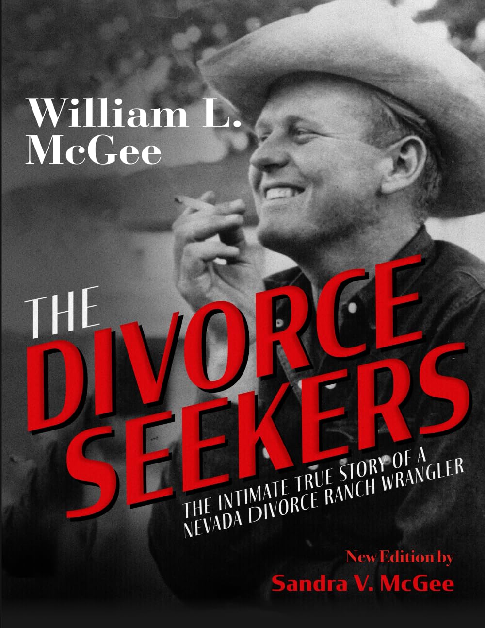 THE DIVORCE SEEKERS: The Intimate True Story of a Nevada Divorce Ranch Wrangler - 6345