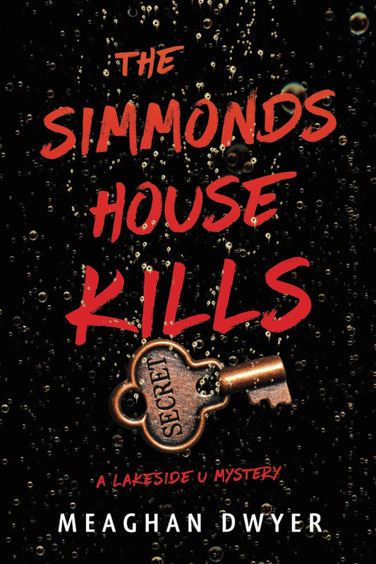 The Simmonds House Kills: A Lakeside U Mystery (The Lakeside U Mysteries)