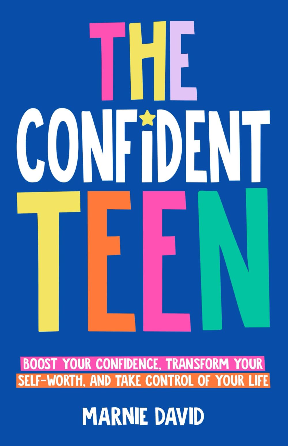 The Confident Teen: A Practical Guide to Boost Your Confidence, Transform Your Self-Worth, and Take Control of Your Life (Teen Radiance) - 4600