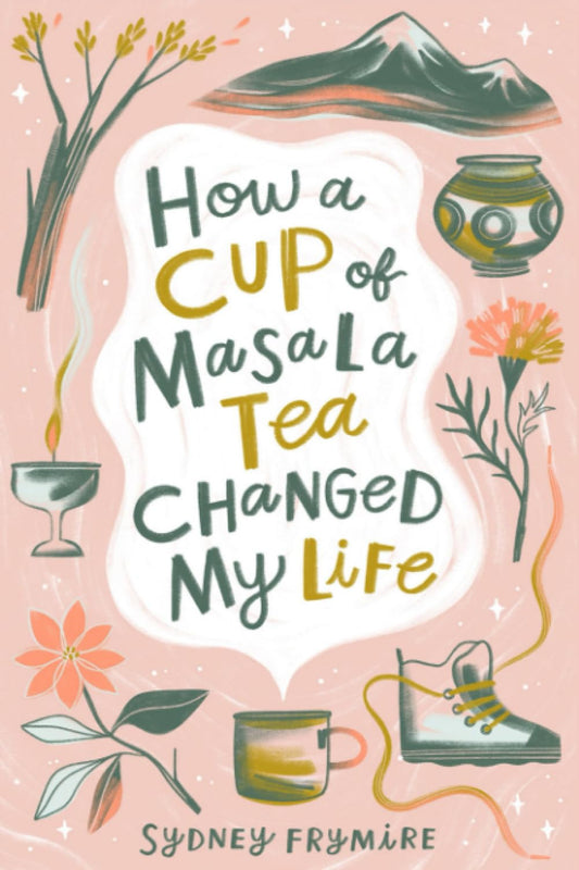How a Cup of Masala Tea Changed My Life - 8268