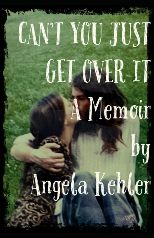Can't You Just Get Over It - 9725