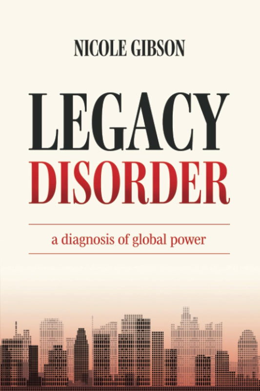 Legacy Disorder: A diagnosis of global power
