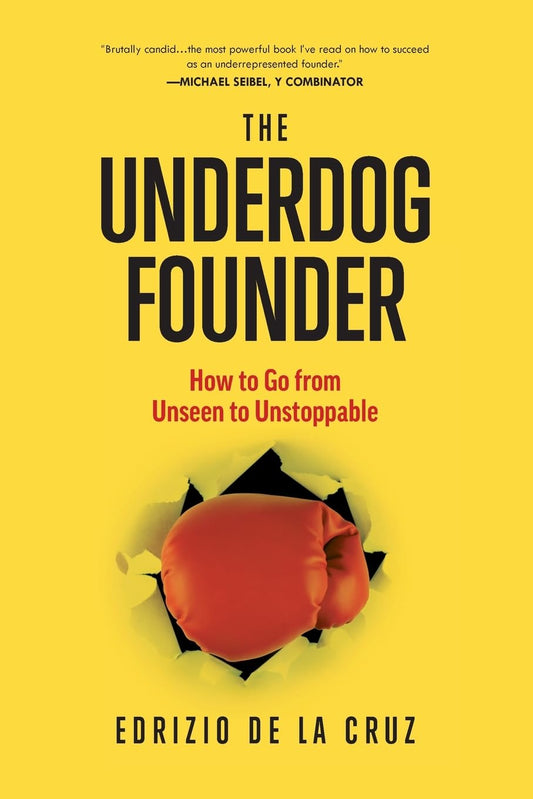 The Underdog Founder: How to Go From Unseen to Unstoppable - 5209