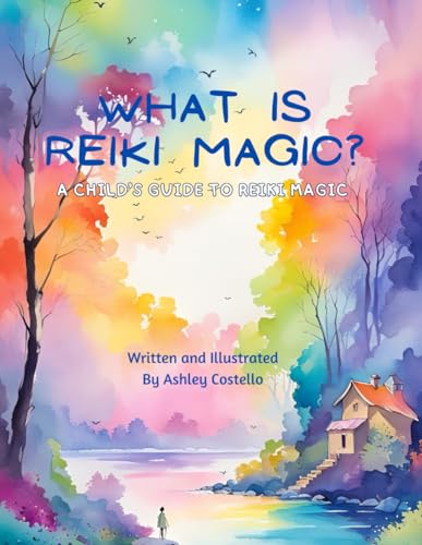 What is Reiki Magic?: A Child's Guide to Reiki Magic - 3076