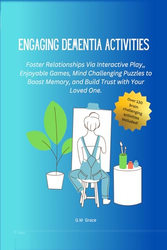 Engaging Dementia Activities: Foster Relationships Via Interactive Play, Enjoyable Games, Mind Challenging Puzzles to Boost Memory, and Build Trust with Your Loved One - 1844