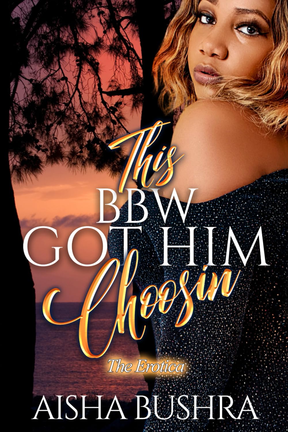 This BBW got him choosin: The Erotica (This BBW Got Em Choosin: The Erotica 1 & Spin Off)