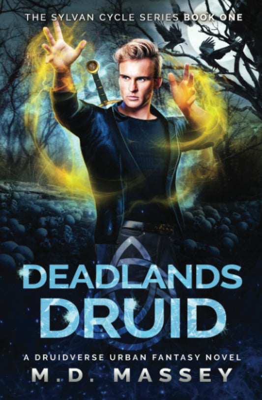 Deadlands Druid: A Druidverse Urban Fantasy Novel (The Sylvan Cycle Series) - 6309