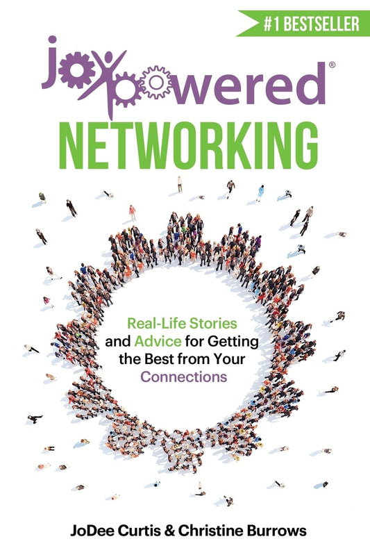 JoyPowered Networking: Real-Life Stories and Advice for Getting the Best from Your Connections