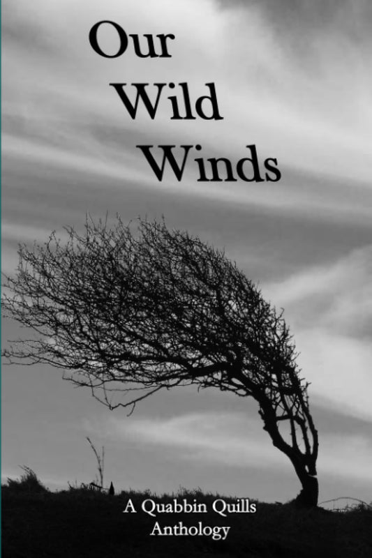 Our Wild Winds: A Quabbin Quills Anthology