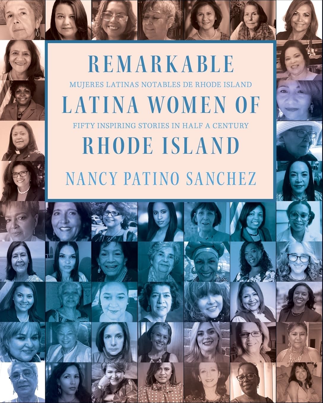 Remarkable Latina Women of Rhode Island: Fifty Inspiring Stories in Half a Century