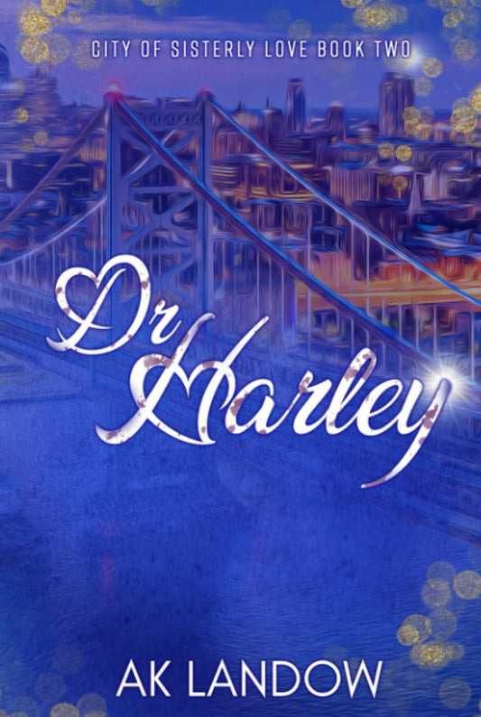 DR. HARLEY: City of Sisterly Love Book 2 - 4217