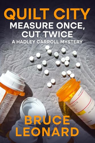 Quilt City: Measure Once, Cut Twice: A Hadley Carroll Mystery, Book 3 (Hadley Carroll Mysteries)