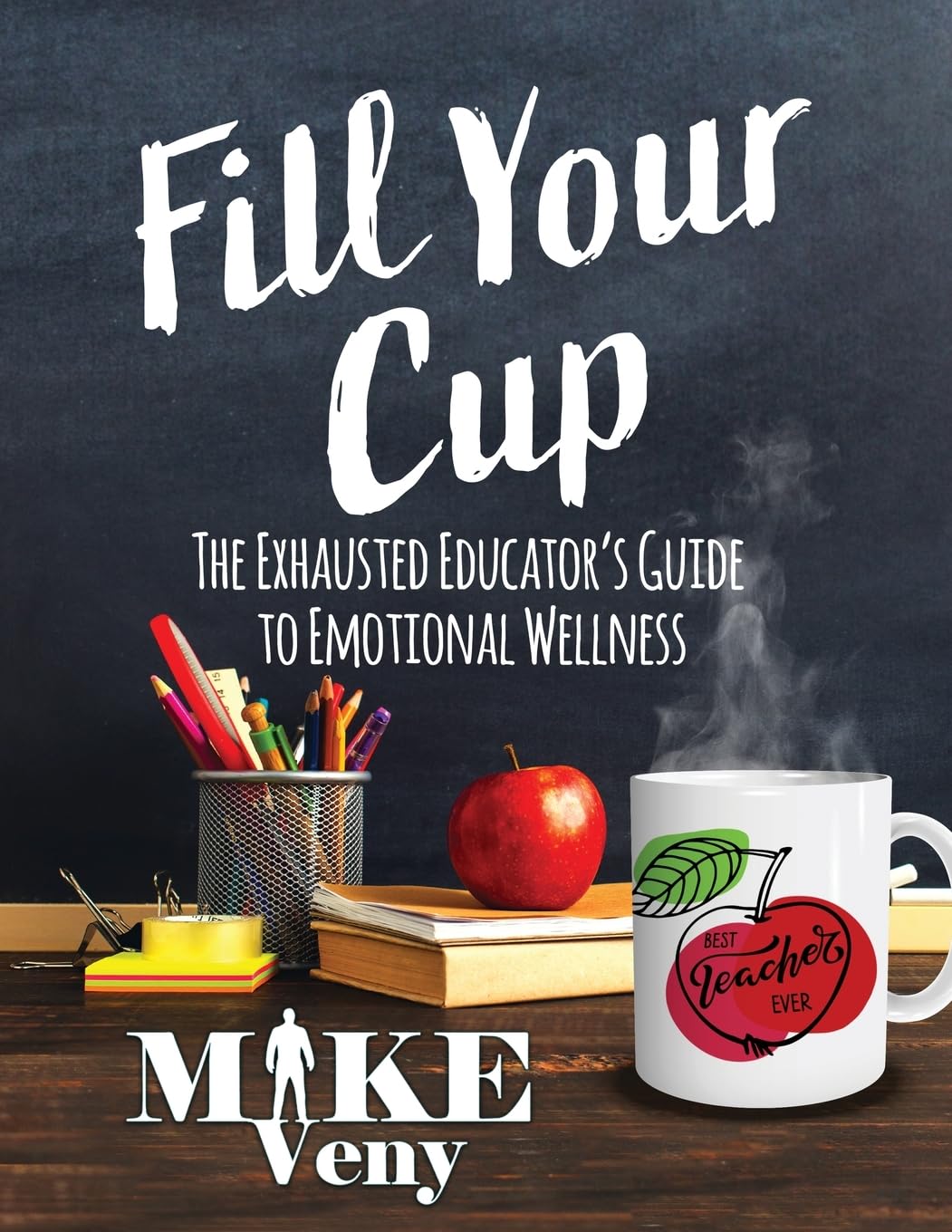 Fill Your Cup: The Exhausted Educator’s Guide to Emotional Wellness
