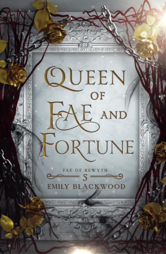 Queen of Fae and Fortune: Fae of Rewyth Book 5 - 2315
