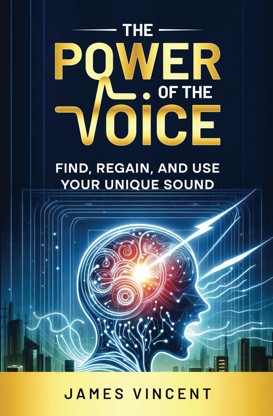 The Power of the Voice: Find, Regain, and Use Your Unique Sound - 9801