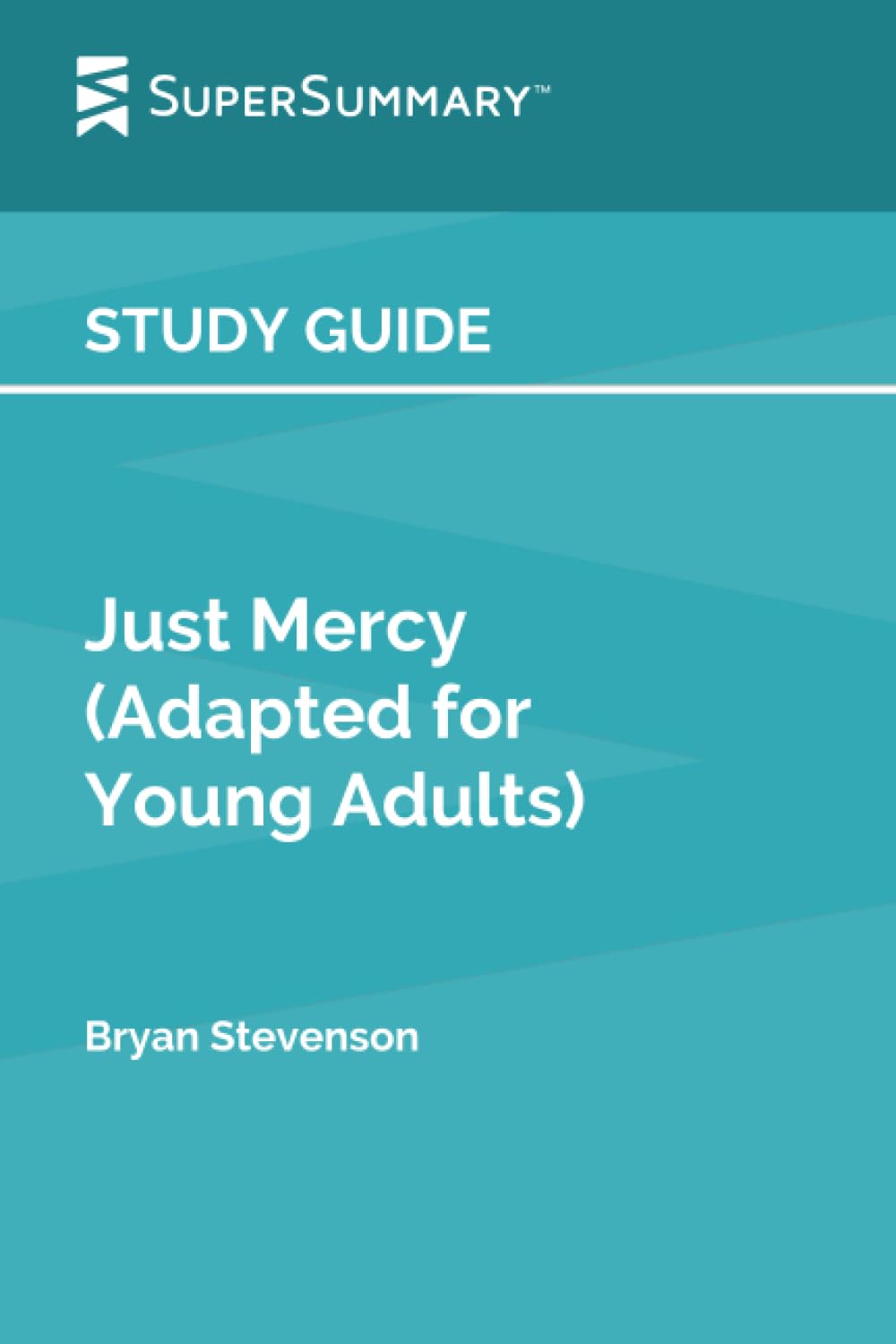 Study Guide: Just Mercy (Adapted for Young Adults) by Bryan Stevenson (SuperSummary) - 3099
