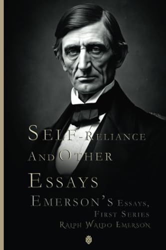 Self-Reliance And Other Essays: Emerson’s Essays, First Series - 7573