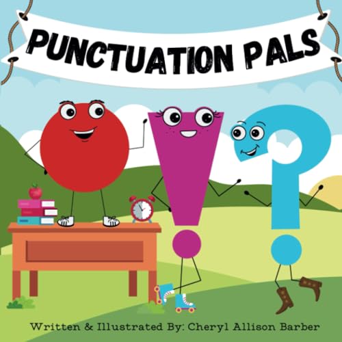 Punctuation Pals: A Classroom Must-Have To Help Teach Punctuation (Punctuation Pals Series)
