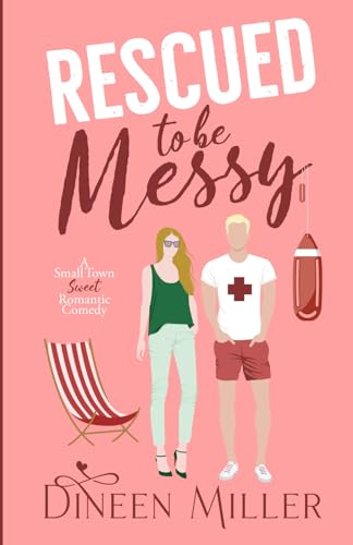 Rescued to Be Messy: A Second Chance Sweet Romantic Comedy (Messy Love on Mango Lane) - 2624