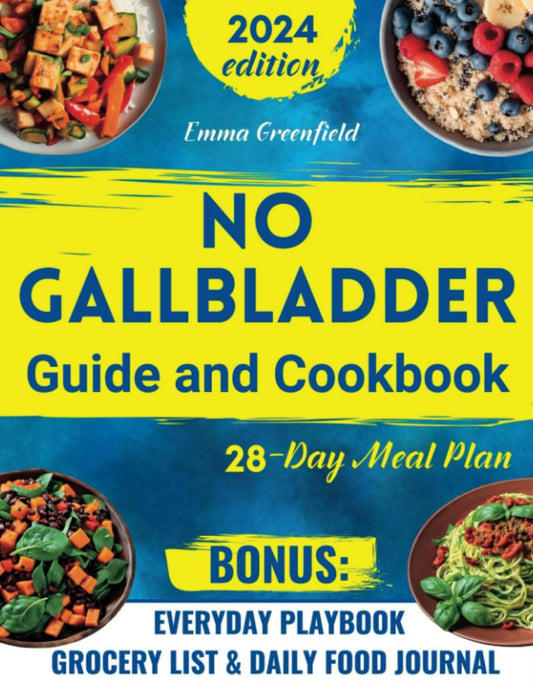 NO GALLBLADDER GUIDE AND COOKBOOK: Transform Your Diet and Balance Your Metabolism after Gallbladder Removal with Simple and Delicious Recipes, Effective Guidelines and a 28-Day Meal Plan - 876