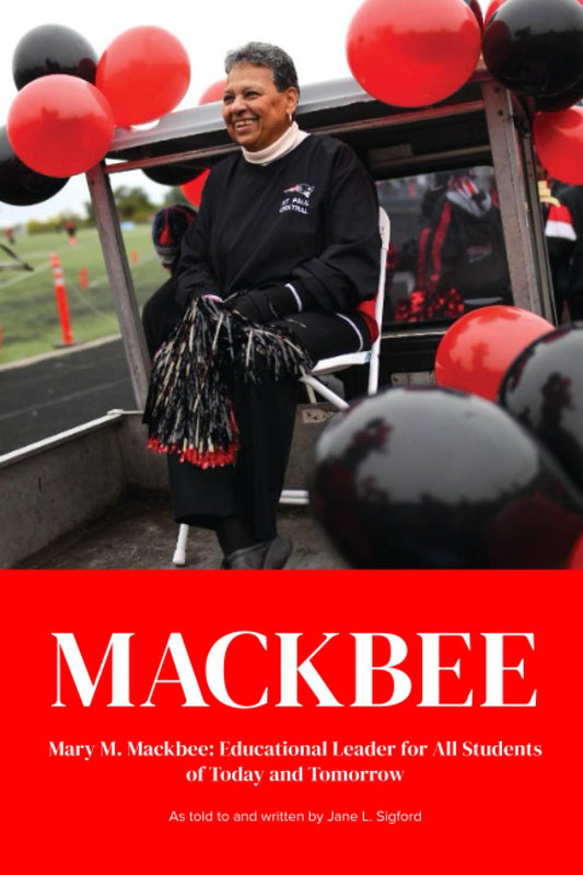 MACKBEE: Educational Leader for All kids Past, Present,and Future - 1465