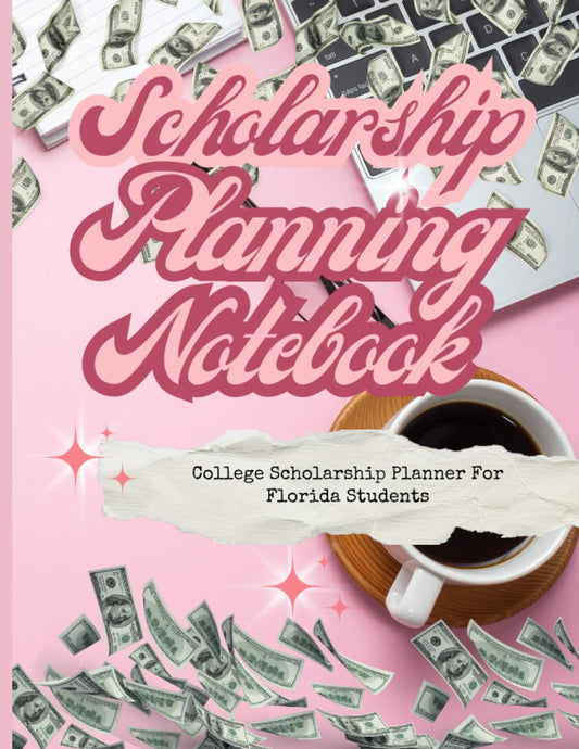 Scholarship Planning Notebook: College Scholarship Planner for Florida Students