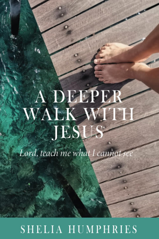 A DEEPER WALK WITH JESUS: Lord, teach me what I cannot see - 7408