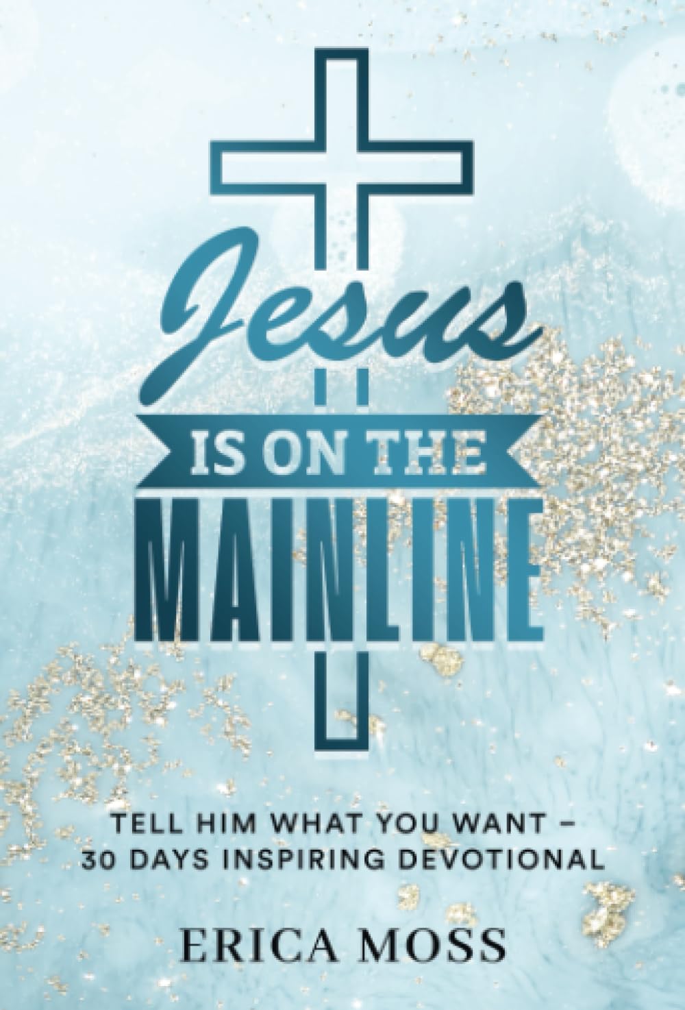 JESUS IS ON THE MAINLINE: Tell him what you want - 9060