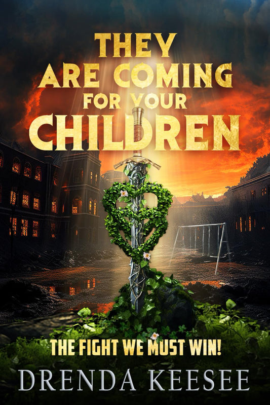 They Are Coming For Your Children: The Fight We Must Win! - 9989