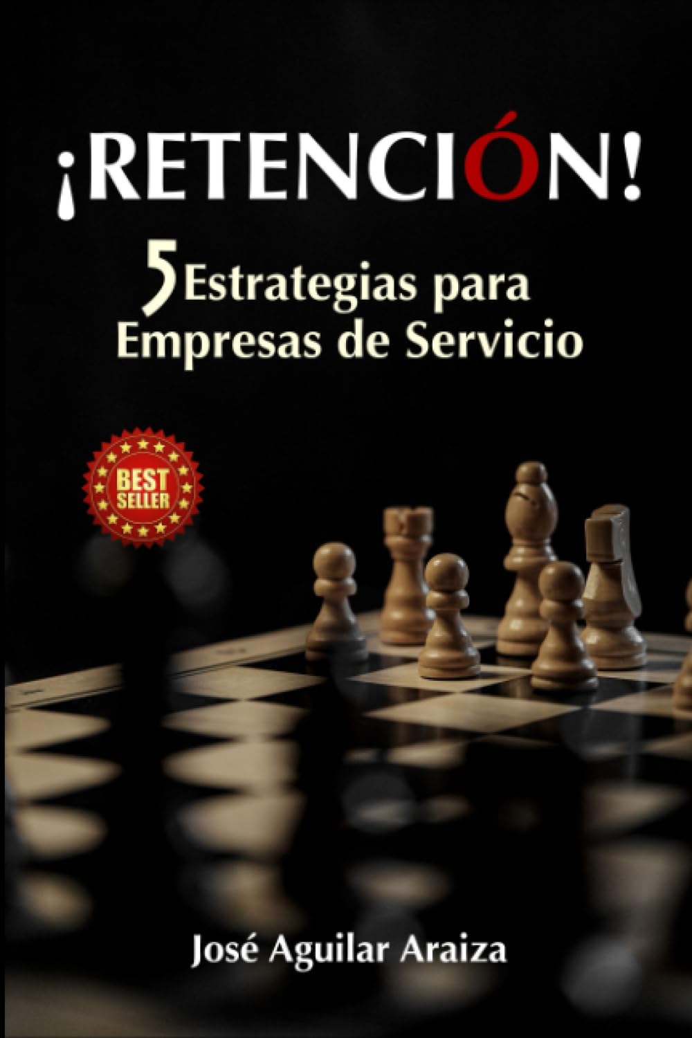Retención !: 5 Estrategias para Empresas de Servicio (Spanish Edition) - 2203