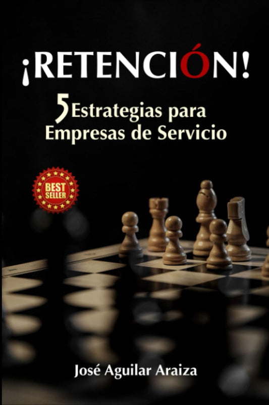 Retención !: 5 Estrategias para Empresas de Servicio (Spanish Edition) - 2203