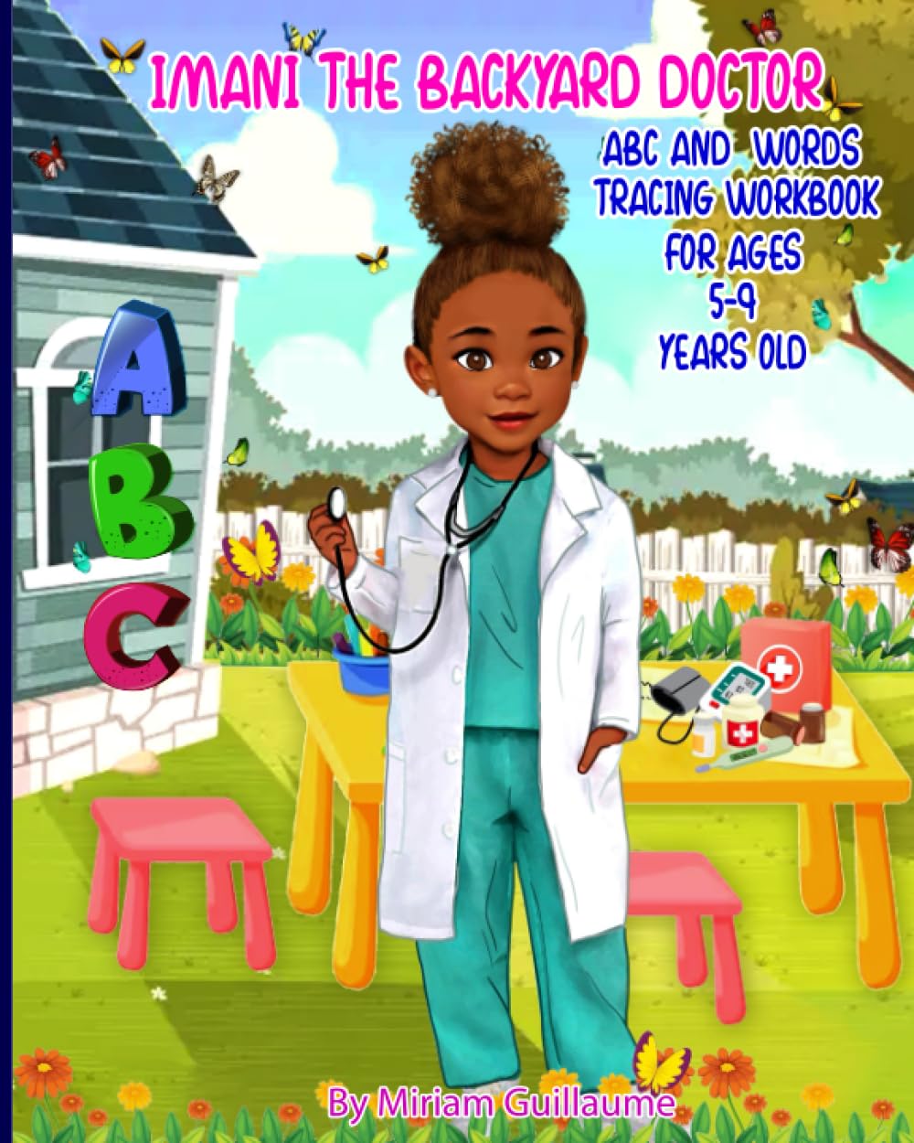 Imani the Backyard Doctor: ABC and Words Tracing Workbook for Kids Ages 5-9 years old