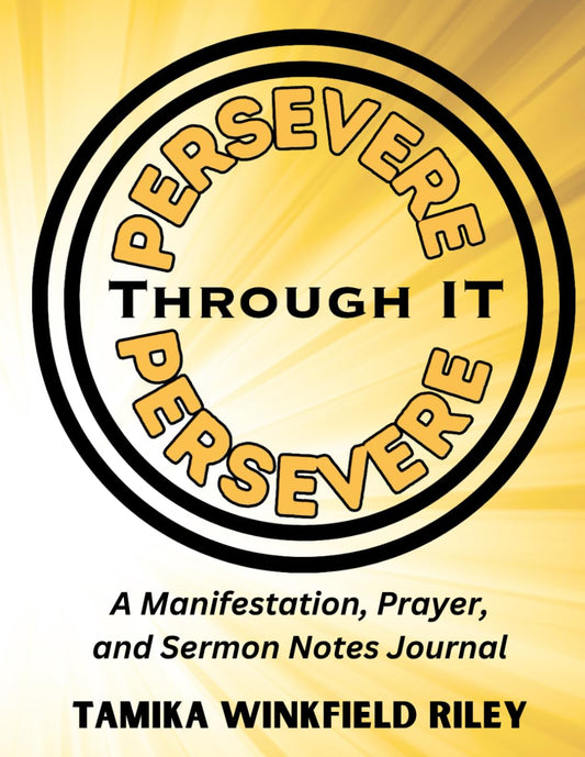 Persevere Through It ; A Manifestation, Prayer, and Sermon Notes Journal - 8036