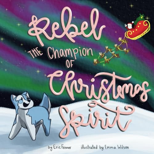 Rebel: The Champion of Christmas Spirit