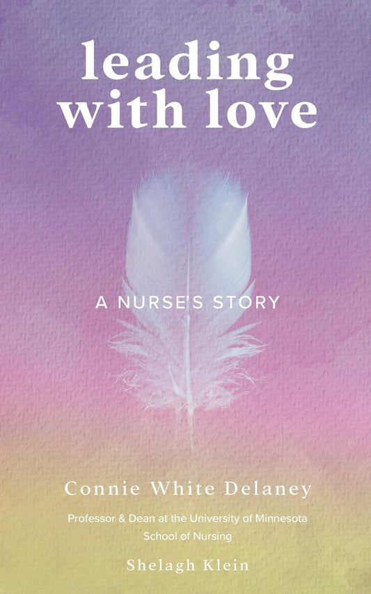 Leading with Love: A Nurse's Story - 8976